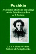 Pushkin: A Collection of Articles and Essays on the Great Russian Poet A. S. Pushkin