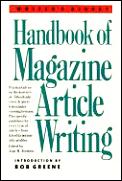 Writers Digest Handbook of Magazine Article Writing