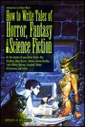 How To Write Tales Of Horror Fantasy & Science Fiction