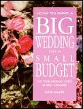 How To Have A Big Wedding On A Small 2nd Edition
