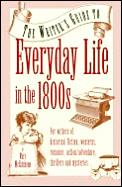 Writers Guide to Everyday Life in the 1800s