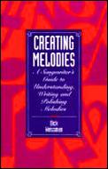 Creating Melodies A Songwriters Guide