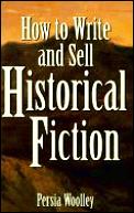 How To Write & Sell Historical Fiction