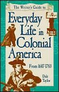 Writers Guide To Everyday Life In Colonial