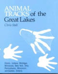 Animal Tracks of the Great Lakes Illinois Indiana Michigan Minnesota New York Pennsylvania Ohio & Wisconsin