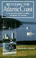 Bicycling the Atlantic Coast A Complete Route Guide Florida to Maine