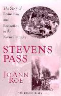 Stevens Pass The Story Of Railroading