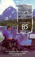 Accessible Trails in Washingtons Backcountry A Guide to 85 Outings