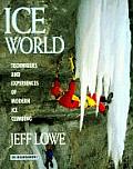 Ice World Techniques & Experiences of Modern Ice Climbing