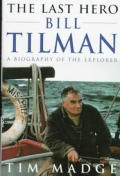 Last Hero Bill Tilman a Biography of the Explorer
