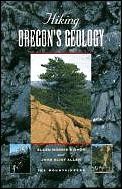 Hiking Oregons Geology 1st Edition