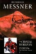 Crystal Horizon Everest The First Solo Ascent