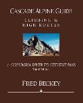 Cascade Alpine Guide 01 Columbia River to Stevens Pass 3rd Edition