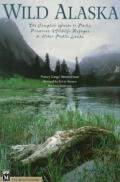 Wild Alaska The Complete Guide To Parks Preser