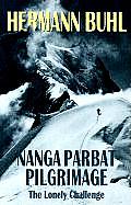 Nanga Parbat Pilgrimage The Lonely Challenge