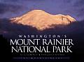 Washingtons Mount Rainier National Park A Centennial Celebration