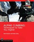 Alpine Climbing Techniques to Take You Higher