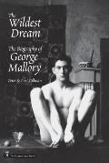 Wildest Dream The Biography of George Mallory