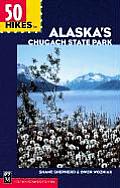 50 Hikes In Alaskas Chugach State Park
