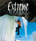 Extreme Rock & Ice 25 Of The Worlds Grea
