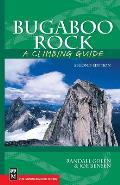 Bugaboo Rock: A Climbing Guide