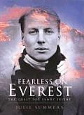 Fearless on Everest The Quest for Sandy Irvine