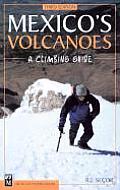 Mexicos Volcanoes A Climbing Guide