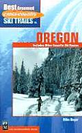 Best Groomed Cross Country Ski Trails in Oregon Includes Other Favorite Ski Routes