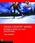 Cross Country Skiing Building Skills for Fun & Fitness