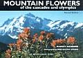 Mountain Flowers Of Cascades & Olymp 2nd Edition