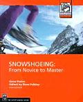 Snowshoeing From Novice To Master 5th Edition