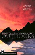 Digital Photography Outdoors A Field Guide For Ad