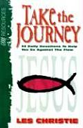 Take the Journey Thirty Four Daily Devotions to Help You Go Against the Flow
