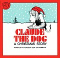 Claude the Dog A Christmas Story