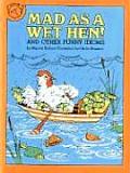 Mad As A Wet Hen & Other Funny Idioms