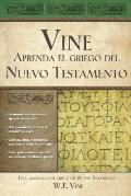 Aprenda El Griego del Nuevo Testamento = Vine's You Can Learn New Testament Greek