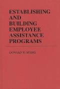 Establishing and Building Employee Assistance Programs