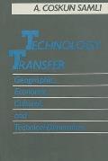 Technology Transfer: Geographic, Economic, Cultural, and Technical Dimensions