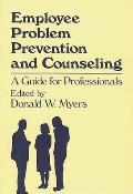 Employee Problem Prevention and Counseling: A Guide for Professionals
