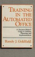 Training in the Automated Office: A Decision-Maker's Guide to Systems Planning and Implementation