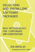 Selecting and Installing Software Packages: New Methodology for Corporate Implementation