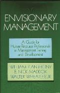 Envisionary Management: A Guide for Human Resources Professionals in Management Training and Development