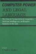 Computer Power and Legal Language: The Use of Computational Linguistics, Artificial Intelligence, and Expert Systems in the Law