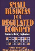 Small Business in a Regulated Economy: Issues and Policy Implications