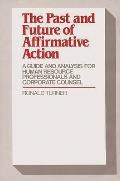 The Past and Future of Affirmative Action: A Guide and Analysis for Human Resource Professionals and Corporate Counsel