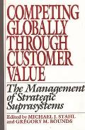 Competing Globally Through Customer Value: The Management of Strategic Suprasystems