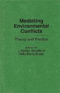 Mediating Environmental Conflicts: Theory and Practice