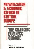 Privatization and Economic Reform in Central Europe: The Changing Business Climate