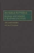 Invisible Patterns: Ecology and Wisdom in Business and Profit