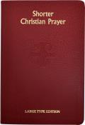 Shorter Christian Prayer: Four Week Psalter of the Loh Containing Morning Prayer and Evening Prayer with Selections for the Entire Year